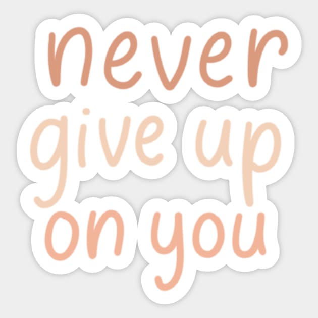 never give up on you Sticker by nicolecella98